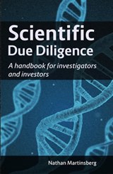 Scientific Due Diligence: A Handbook for Investigators and Investors - Nathan Martinsberg - 9780463704813