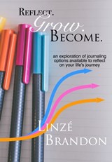 Reflect. Grow. Become. - Linzé Brandon - 9780463923115
