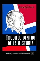 Trujillo dentro de la historia - Ismael Herraiz - 9780463962992