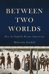 Between Two Worlds - Malcolm Gaskill - 9780465080861