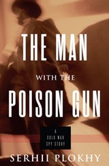 The Man with the Poison Gun - Serhii Plokhy - 9780465096602