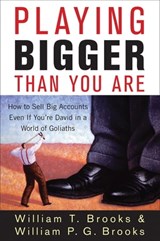 Playing Bigger Than You Are - William T. Brooks ; William P. G. Brooks - 9780470541814