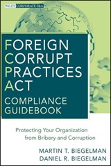 Foreign Corrupt Practices Act Compliance Guidebook - Martin T. Biegelman ; Daniel R. Biegelman - 9780470622445