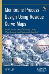 Membrane Process Design Using Residue Curve Maps - Mark Peters ; David Glasser ; Diane Hildebrandt ; Shehzaad Kauchali - 9780470922835