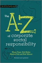The A to Z of Corporate Social Responsibility - Wayne Visser ; Dirk Matten ; Manfred Pohl ; Nick Tolhurst - 9780470971390