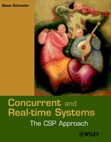 Concurrent and Real-time Systems - STEVE (ROYAL HOLLOWAY,  University of London) Schneider - 9780471623731