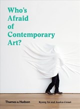 Who's Afraid of Contemporary Art? - Kyung An ; Jessica Cerasi - 9780500295731