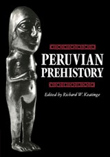 Peruvian Prehistory - Richard W. Keatinge - 9780521275552