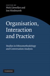 Organisation, Interaction and Practice