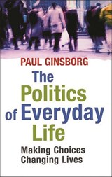 Politics Of Everyday Life - Ginsborg, Paul - 9780522863826