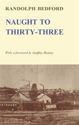 Naught to Thirty-three - Randolph Bedford - 9780522874907