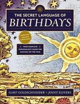 The Secret Language of Birthdays - Gary Goldschneider ; Joost Elffers - 9780525426882