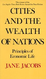 Cities and the Wealth of Nations - Jane Jacobs - 9780525432876