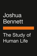 The Study of Human Life - Joshua Bennett - 9780525508328