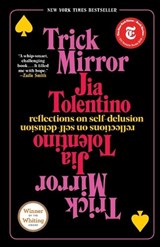 Trick Mirror - Jia Tolentino - 9780525510567