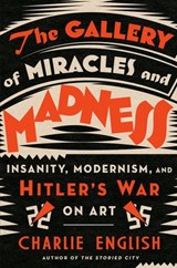 The Gallery of Miracles and Madness - Charlie English - 9780525512066