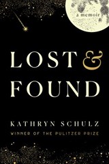 Lost & Found - Kathryn Schulz - 9780525512479