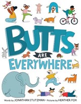 Butts Are Everywhere - Jonathan Stutzman - 9780525514527