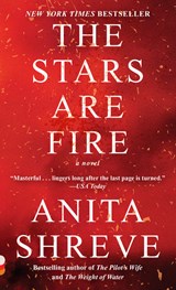 The Stars Are Fire - Anita Shreve - 9780525563105