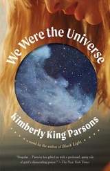 We Were the Universe - Kimberly King Parsons - 9780525563525