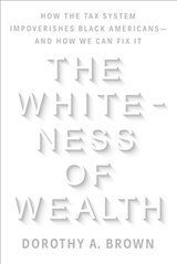 The Whiteness of Wealth - Dorothy A. Brown - 9780525577348