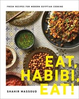 Eat, Habibi, Eat! - Shahir Massoud - 9780525610946