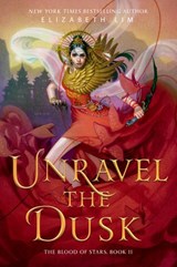 Unravel the Dusk - Elizabeth Lim - 9780525647041