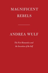 Magnificent Rebels - Andrea Wulf - 9780525657125