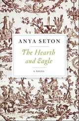 The Hearth and Eagle - Anya Seton - 9780544032064