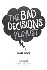 The Bad Decisions Playlist - Michael Rubens - 9780544098855
