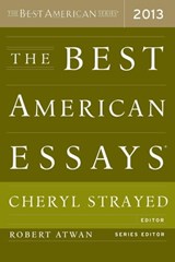 The Best American Essays 2013 - Cheryl Strayed - 9780544105744