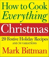 How to Cook Everything: Christmas - Mark Bittman - 9780544186897