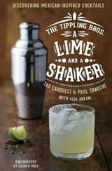 A Lime and a Shaker - Tad Carducci ; Paul Tanguay - 9780544302747