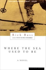 Where The Sea Used To Be - Rick Bass - 9780544341579