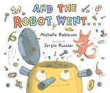 And the Robot Went . . . - Michelle Robinson - 9780544583535