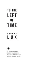 To The Left Of Time - Thomas Lux - 9780544649668