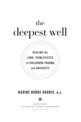 The Deepest Well - Nadine Burke Harris - 9780544828728