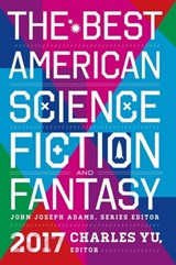 The Best American Science Fiction and Fantasy 2017 - N.K. Jemisin ; Caroline M Yoachim ; Brian Evenson ; Dale Bailey ; Peter S. Beagle - 9780544980679