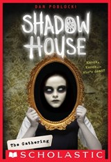 Shadow House: The Gathering - Dan Poblocki - 9780545925754