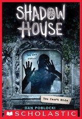 Shadow House: You Can't Hide - Dan Poblocki - 9780545925778