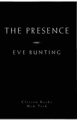 The Presence - Eve Bunting - 9780547350073