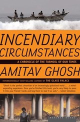 Incendiary Circumstances - Amitav Ghosh - 9780547527130