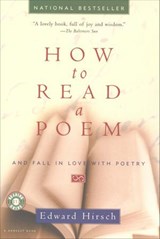 How To Read A Poem - Edward Hirsch - 9780547543727