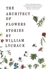 The Architect of Flowers - William Lychack - 9780547547770