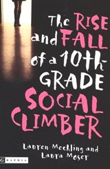 The Rise and Fall of a 10th-Grade Social Climber - Lauren Mechling ; Laura Moser - 9780547575803