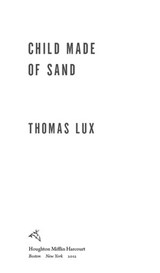 Child Made Of Sand - Thomas Lux - 9780547581019