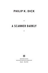 A Scanner Darkly - Philip K. Dick - 9780547601311