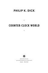 Counter-Clock World - Philip K. Dick - 9780547724898