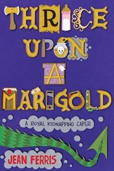 Thrice Upon a Marigold - Jean Ferris - 9780547868738