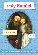 srsly Hamlet - William Shakespeare ; Courtney Carbone - 9780553535471